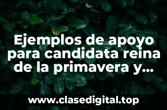 Ejemplos de apoyo para candidata reina de la primavera