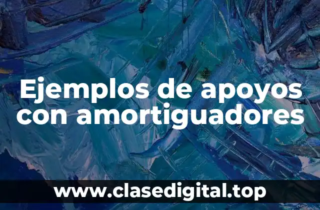 Ejemplos de apoyos con amortiguadores