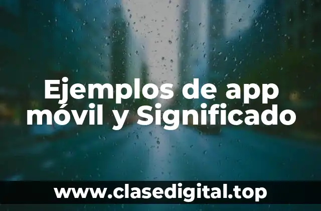 Ejemplos de app móvil y Significado