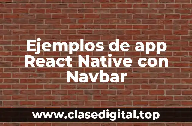 Ejemplos de app React Native con Navbar