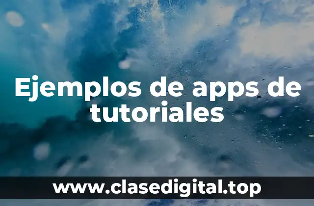 Ejemplos de apps de tutoriales