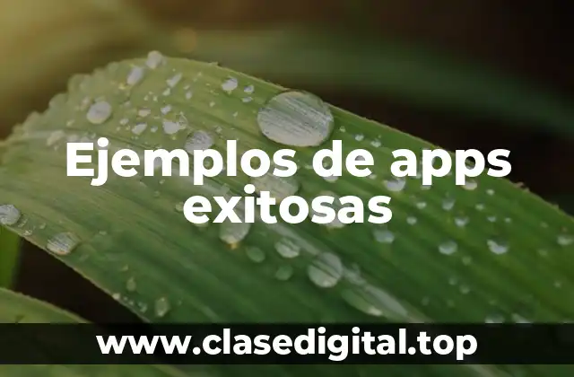 Ejemplos de apps exitosas