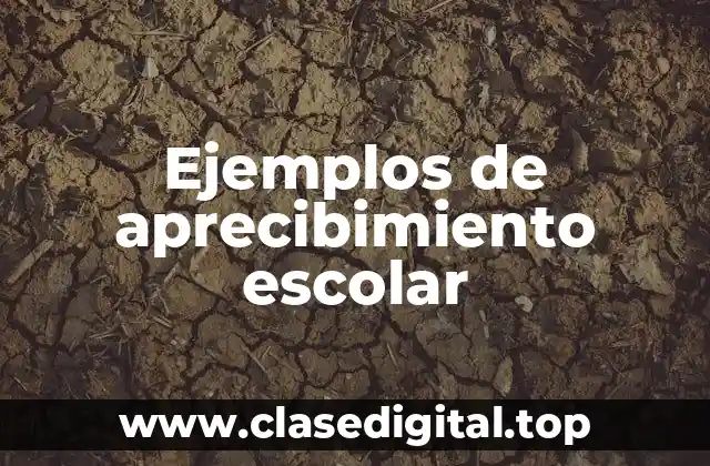 Ejemplos de aprecibimiento escolar