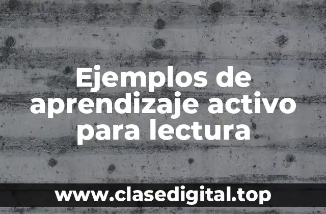 Ejemplos de aprendizaje activo para lectura
