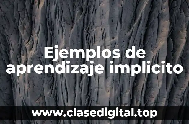 Ejemplos de aprendizaje implicito