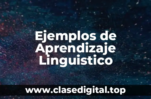 Ejemplos de Aprendizaje Linguistico