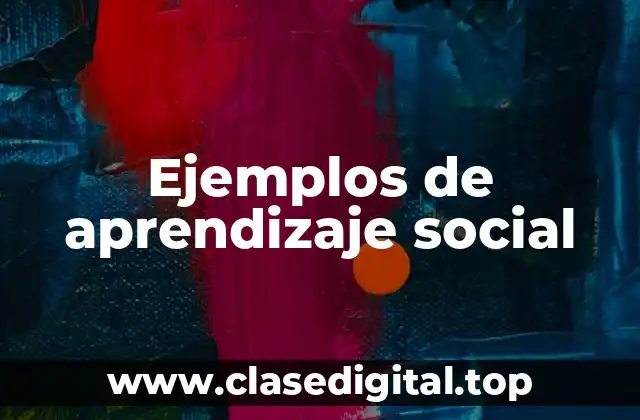 Ejemplos de aprendizaje social