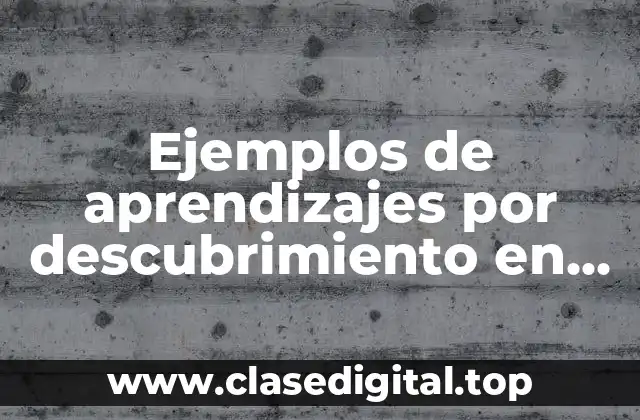 Ejemplos de aprendizajes por descubrimiento en artes plásticas