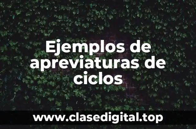 Ejemplos de apreviaturas de ciclos