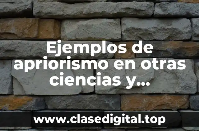 Ejemplos de apriorismo en otras ciencias y Significado