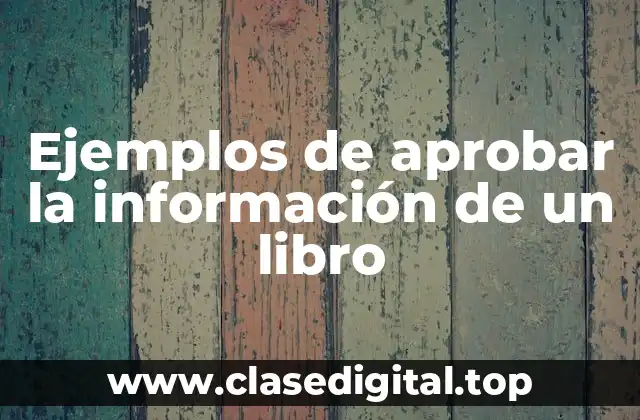 Ejemplos de aprobar la información de un libro