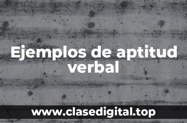 Ejemplos de aptitud verbal