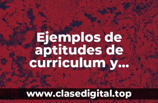 Ejemplos de aptitudes de curriculum