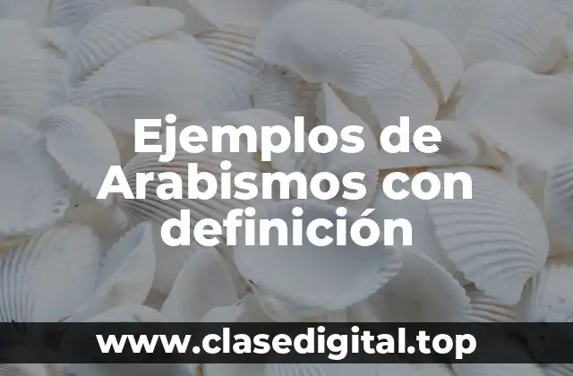 Ejemplos de Arabismos con definición