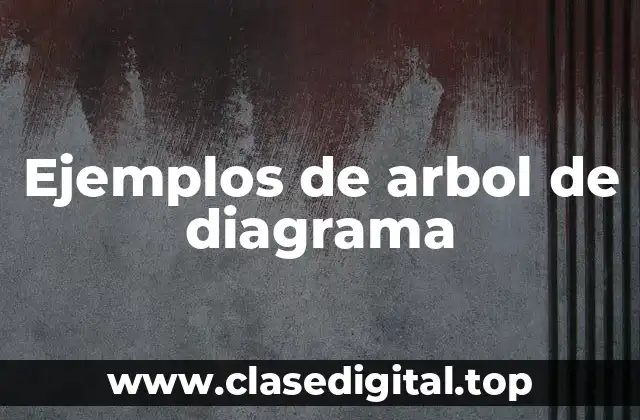 Ejemplos de arbol de diagrama