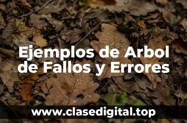 Ejemplos de Arbol de Fallos y Errores