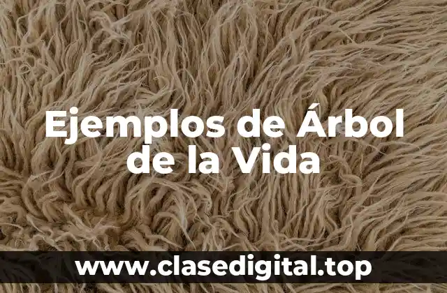 Ejemplos de Árbol de la Vida