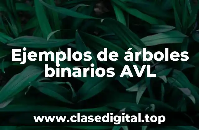 Ejemplos de árboles binarios AVL