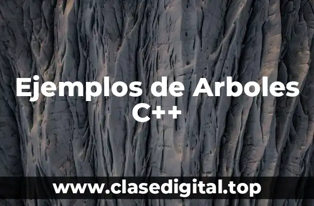 Ejemplos de Arboles C++