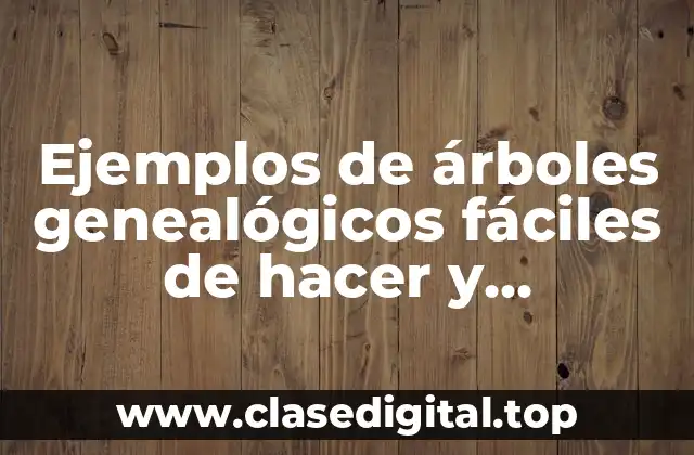 Ejemplos de árboles genealógicos fáciles de hacer
