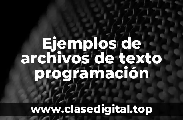 Ejemplos de archivos de texto programación