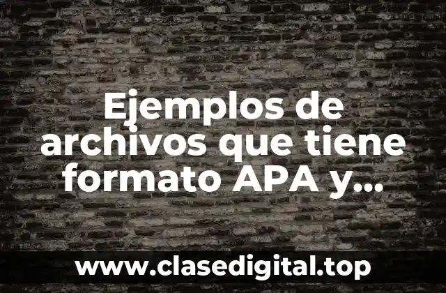 Ejemplos de archivos que tienen formato APA