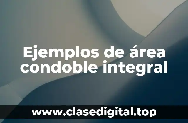 Ejemplos de área condoble integral