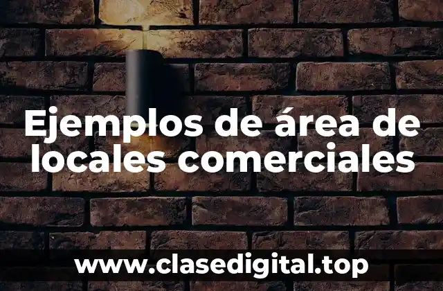 Ejemplos de área de locales comerciales