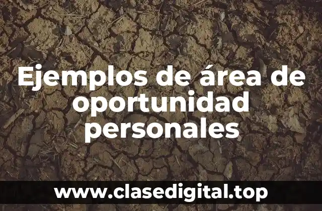 Ejemplos de área de oportunidad personales
