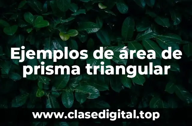 Ejemplos de área de prisma triangular