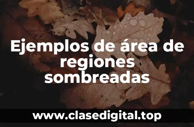 Ejemplos de área de regiones sombreadas
