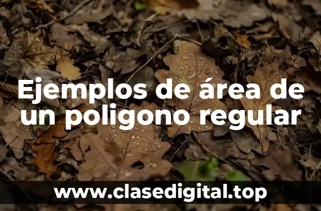Ejemplos de área de un poligono regular