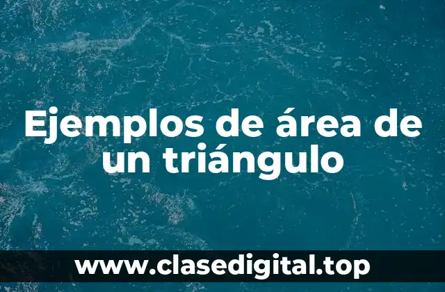 Ejemplos de área de un triángulo