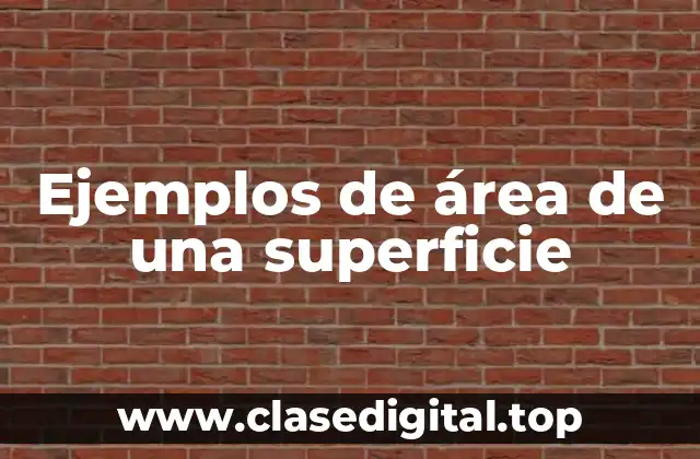 Ejemplos de área de una superficie