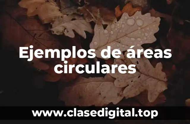 Ejemplos de áreas circulares