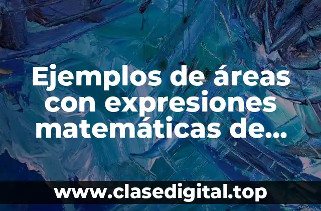 Ejemplos de áreas con expresiones matemáticas de segundo grado