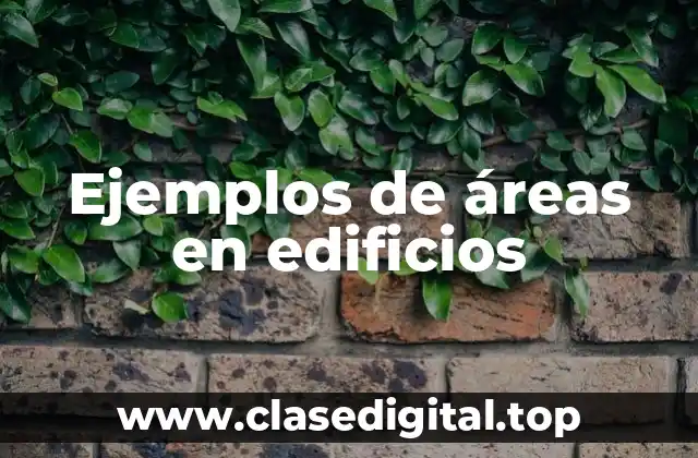 Ejemplos de áreas en edificios