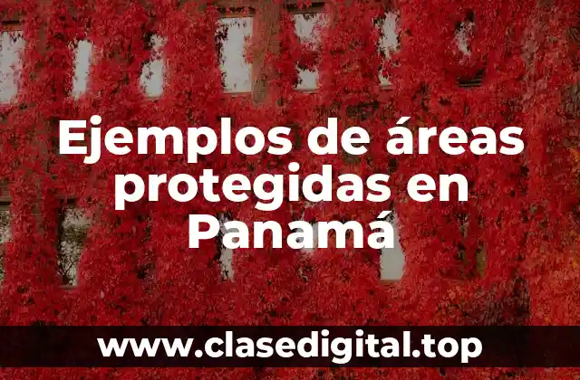Ejemplos de áreas protegidas en Panamá