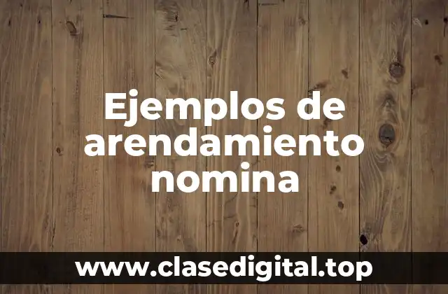 Ejemplos de arendamiento nomina