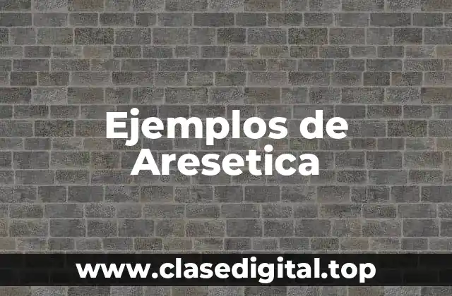 Ejemplos de Aresetica