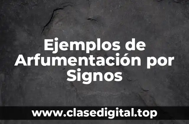 Ejemplos de Arfumentación por Signos