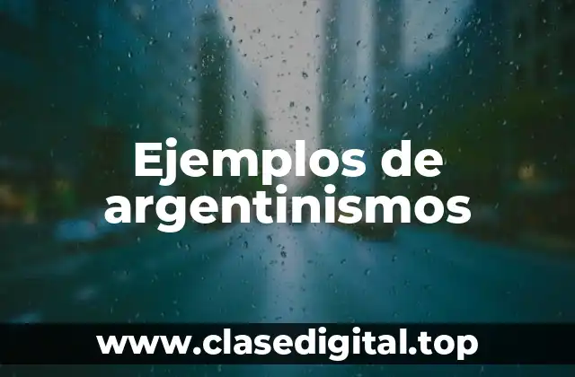 Ejemplos de argentinismos