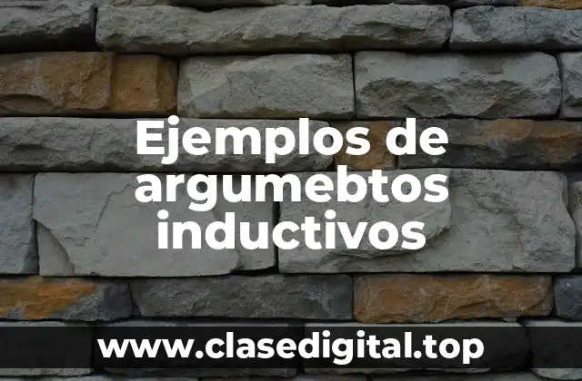 Ejemplos de argumebtos inductivos