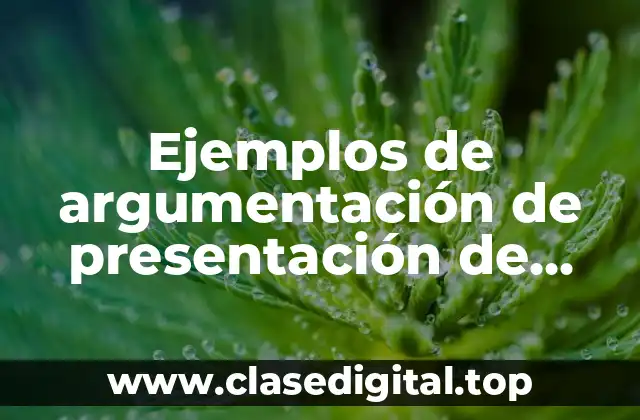 Ejemplos de argumentación de presentación de hechos