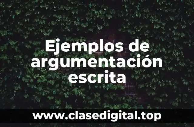 Ejemplos de argumentación escrita