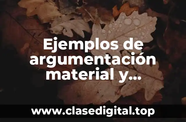 Ejemplos de argumentación material y Significado