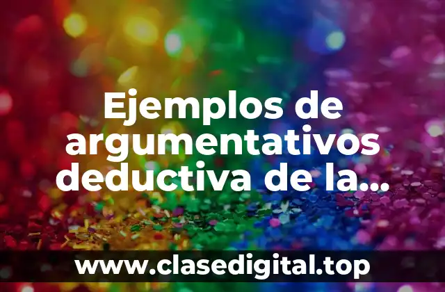 Ejemplos de argumentativos deductiva de la drogadicción