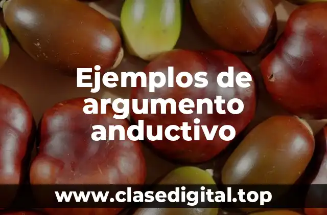 Ejemplos de argumento anductivo