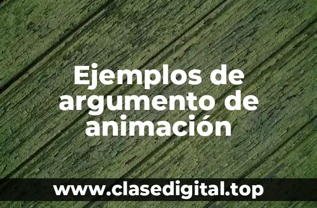 Ejemplos de argumento de animación