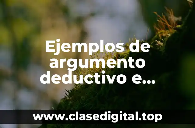 Ejemplos de argumento deductivo e inductivo